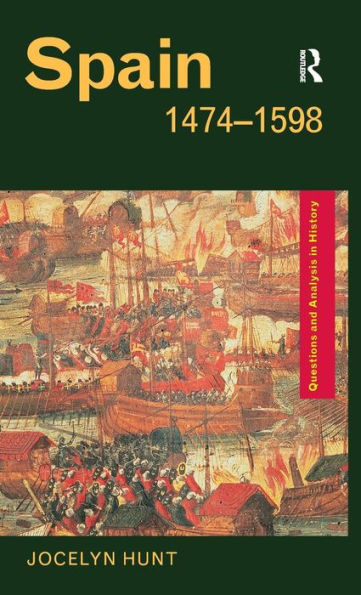 Spain 1474-1598 (Questions And Analysis In History)