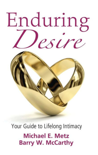 Enduring Desire: Your Guide To Lifelong Intimacy
