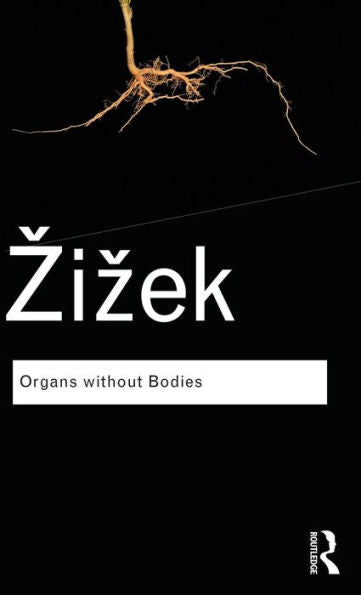 Organs Without Bodies: On Deleuze And Consequences (Routledge Classics)