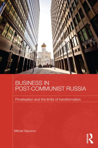 Business In Post-Communist Russia (Routledge Contemporary Russia And Eastern Europe Series)