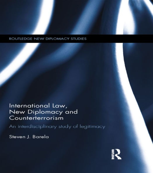 International Law, New Diplomacy And Counterterrorism (Routledge New Diplomacy Studies)