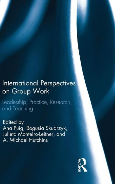 International Perspectives On Group Work: Leadership, Practice, Research, And Teaching