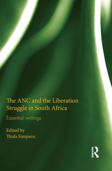 The Anc And The Liberation Struggle In South Africa: Essential Writings