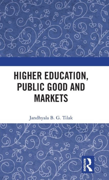 Higher Education, Public Good And Markets