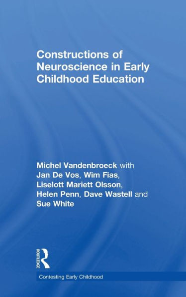 Constructions Of Neuroscience In Early Childhood Education (Contesting Early Childhood)