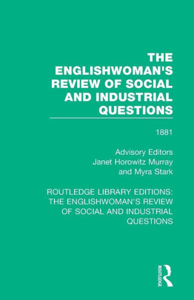 The Englishwoman's Review Of Social And Industrial Questions (Routledge Library Editions: The Englishwoman's Review Of Social And Industrial Questions) - 9781138223813