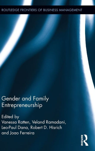 Gender And Family Entrepreneurship (Routledge Frontiers Of Business Management)