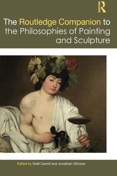 The Routledge Companion To The Philosophies Of Painting And Sculpture (Routledge Philosophy Companions)