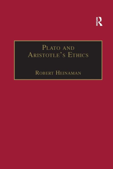 Plato And Aristotle's Ethics (Ashgate Keeling Series In Ancient Philosophy)