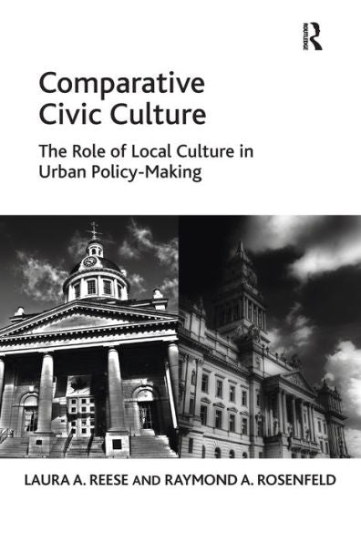 Comparative Civic Culture: The Role Of Local Culture In Urban Policy-Making