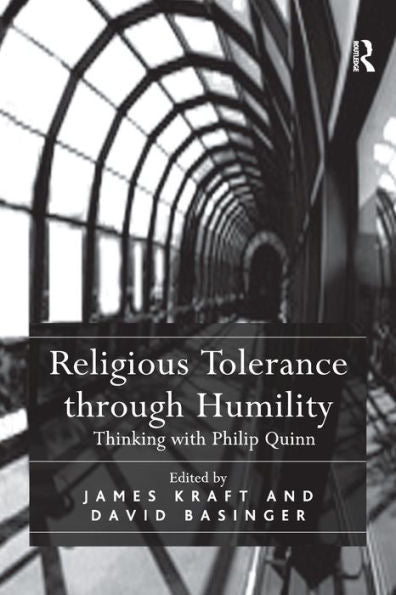 Religious Tolerance Through Humility: Thinking With Philip Quinn