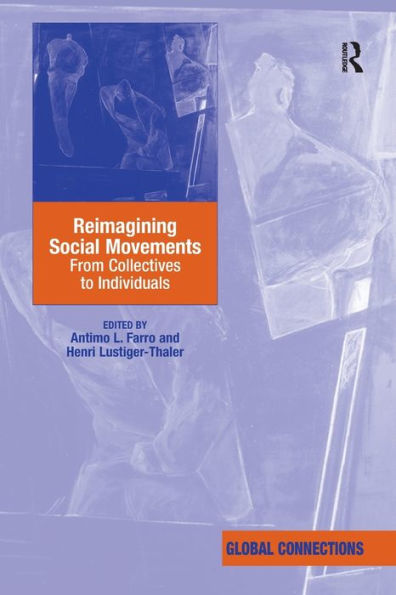 Reimagining Social Movements: From Collectives To Individuals (Global Connections)