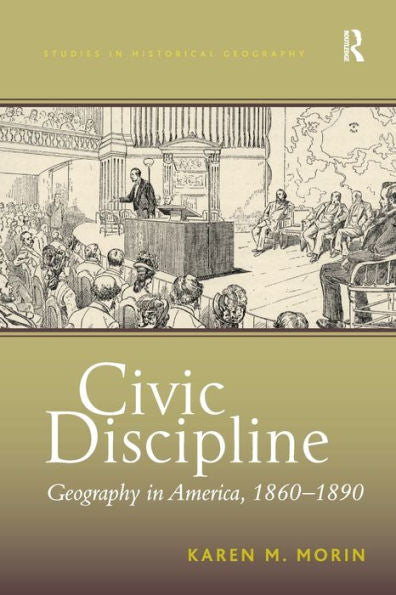 Civic Discipline (Studies In Historical Geography)
