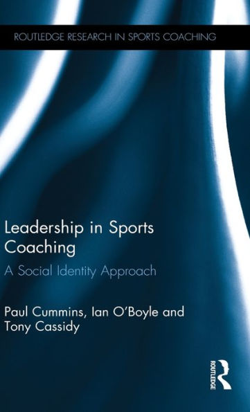 Leadership In Sports Coaching (Routledge Research In Sports Coaching)