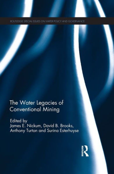 The Water Legacies Of Conventional Mining (Routledge Special Issues On Water Policy And Governance)