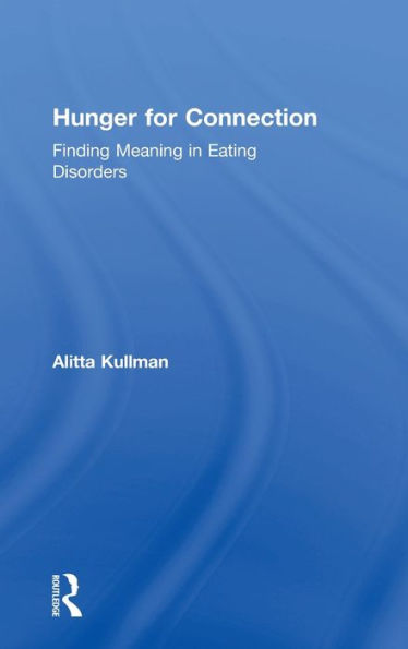 Hunger For Connection: Finding Meaning In Eating Disorders