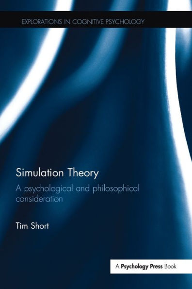 Simulation Theory: A Psychological And Philosophical Consideration (Explorations In Cognitive Psychology)