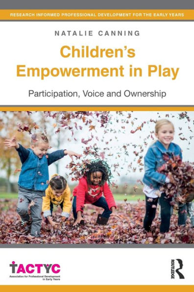 Children's Empowerment In Play: Participation, Voice And Ownership (Tactyc)
