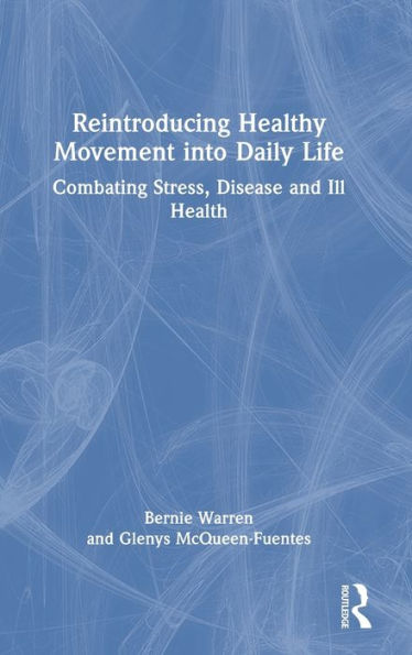 Reintroducing Healthy Movement Into Daily Life