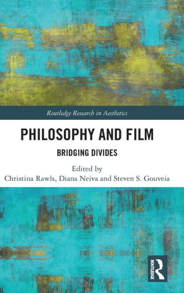 Philosophy And Film: Bridging Divides (Routledge Research In Aesthetics)