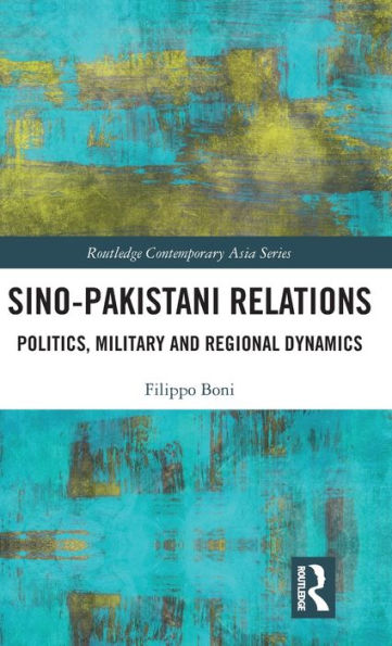 Sino-Pakistani Relations (Routledge Contemporary Asia Series)