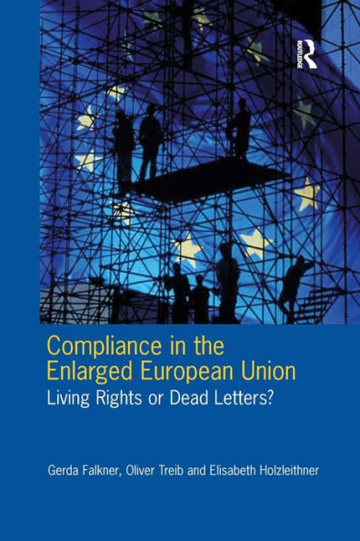 Compliance In The Enlarged European Union: Living Rights Or Dead Letters?