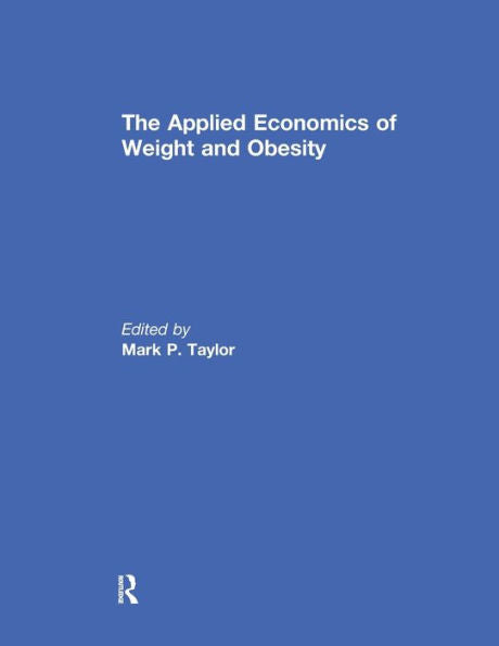 The Applied Economics Of Weight And Obesity