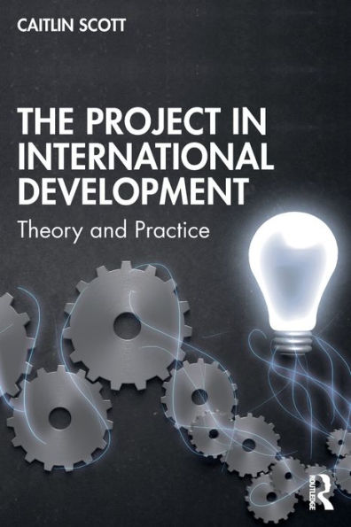The Project In International Development (Rethinking Development)