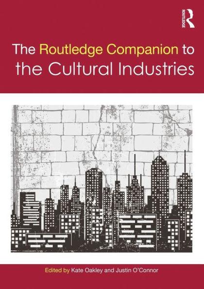 The Routledge Companion To The Cultural Industries (Routledge Media And Cultural Studies Companions)