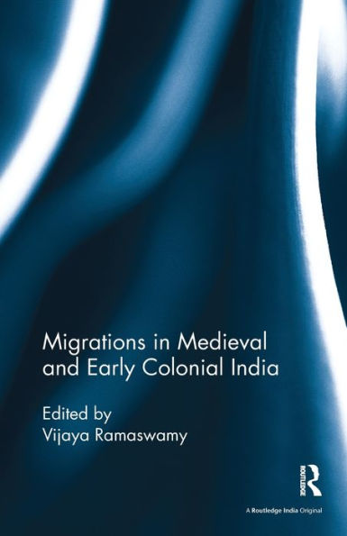 Migrations In Medieval And Early Colonial India