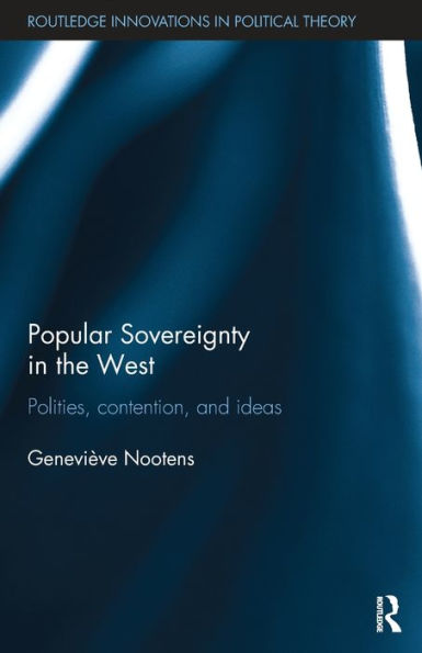 Popular Sovereignty In The West (Routledge Innovations In Political Theory)