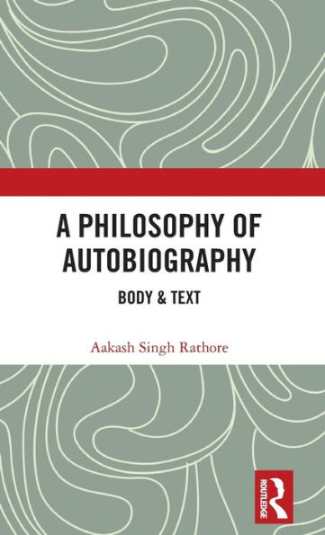 A Philosophy Of Autobiography: Body & Text