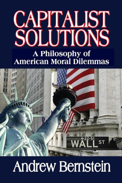 Capitalist Solutions: A Philosophy Of American Moral Dilemmas