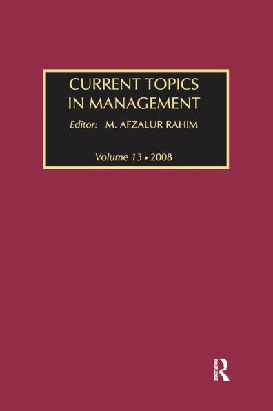 Current Topics In Management: Volume 13, Global Perspectives On Strategy, Behavior, And Performance (Current Topics In Management, 13)