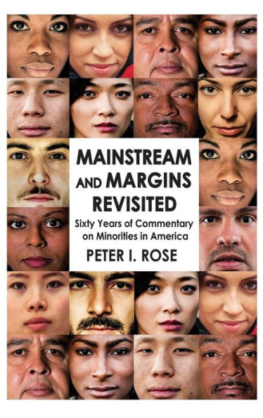Mainstream And Margins Revisited: Sixty Years Of Commentary On Minorities In America
