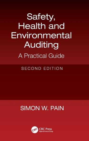 Safety, Health And Environmental Auditing: A Practical Guide, Second Edition