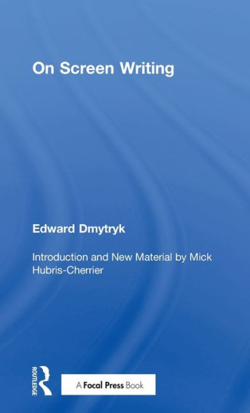On Screen Writing (Edward Dmytryk: On Filmmaking)