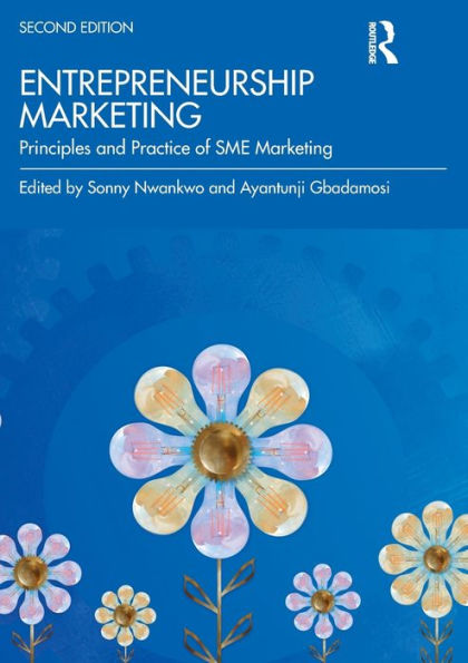 Entrepreneurship Marketing: Principles And Practice Of Sme Marketing