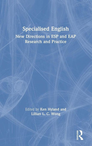 Specialised English: New Directions In Esp And Eap Research And Practice