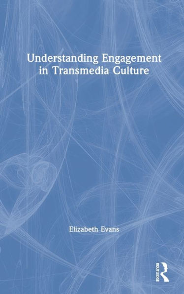 Understanding Engagement In Transmedia Culture