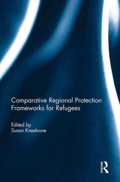 Comparative Regional Protection Frameworks For Refugees