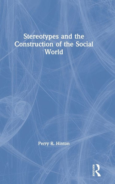 Stereotypes And The Construction Of The Social World