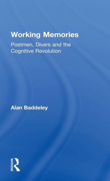 Working Memories: Postmen, Divers And The Cognitive Revolution