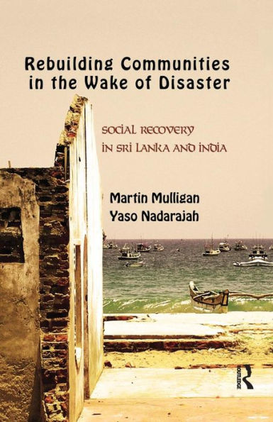 Rebuilding Communities In The Wake Of Disaster: Social Recovery In Sri Lanka And India