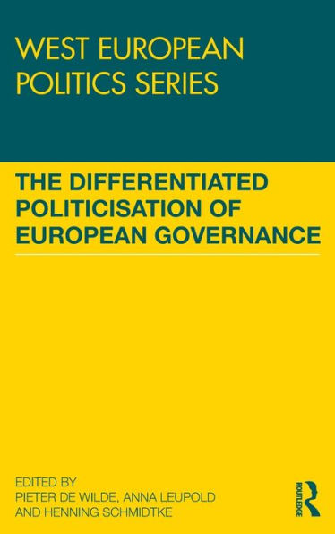 The Differentiated Politicisation Of European Governance (West European Politics)