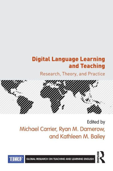Digital Language Learning And Teaching (Global Research On Teaching And Learning English)