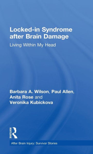 Locked-In Syndrome After Brain Damage: Living Within My Head (After Brain Injury: Survivor Stories)