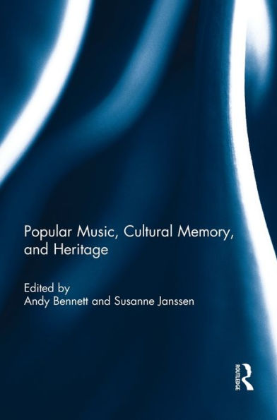 Popular Music, Cultural Memory, And Heritage