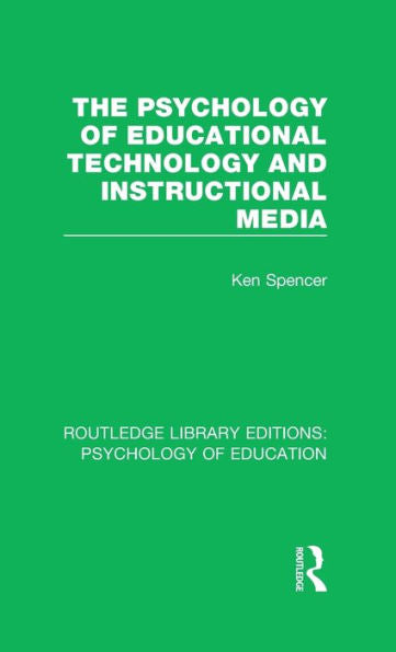 The Psychology Of Educational Technology And Instructional Media (Routledge Library Editions: Psychology Of Education)
