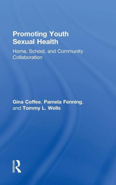 Promoting Youth Sexual Health: Home, School, And Community Collaboration